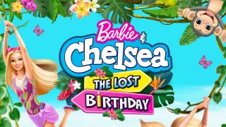 Barbie & Chelsea the Lost Birthday (2021) Full Movie - HD 720p